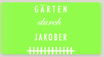 Gärten durch Jakober